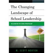 The Changing Landscape of School Leadership Recalibrating the School Principalship