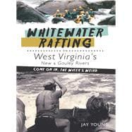 Whitewater Rafting on West Virginia's New and Gauley Rivers