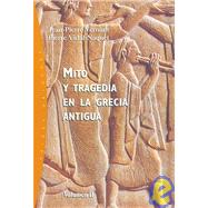 Mito y tragedia en la Grecia Antigua/ Myth and Tragedy in Ancient Greece