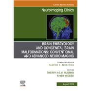 Brain Embryology and the Cause of Congenital Malformations, an Issue of Neuroimaging Clinics of North America