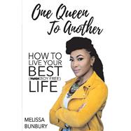 One Queen to Another How to Live Your Best (F*ckboy Free) Life