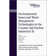 Environmental Issues and Waste Management Technologies in the Ceramic and Nuclear Industries XI Proceedings of the 107th Annual Meeting of The American Ceramic Society, Baltimore, Maryland, USA 2005