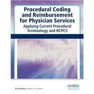 Procedural Coding and Reimbursement for Physician Services: Applying Current Procedural Terminology (CPT) and HCPCS, 2010 Edition