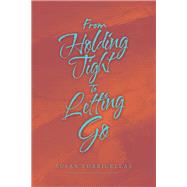 From Holding Tight to Letting Go