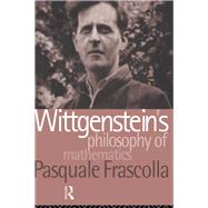 Wittgenstein's Philosophy of Mathematics