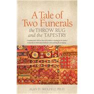 A Tale of Two Funerals The Throw Rug and the Tapestry