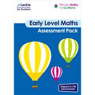 Primary Maths for Scotland – Primary Maths for Scotland Early Level Assessment Pack For Curriculum for Excellence Primary Maths