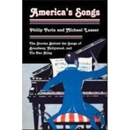 America's Songs: The Stories Behind the Songs of Broadway, Hollywood, and Tin Pan Alley