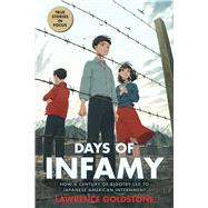 Days of Infamy: How a Century of Bigotry Led to Japanese American Internment (Scholastic Focus)