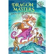 Magic of the Wizard Dragon: A Branches Book (Dragon Masters #29)
