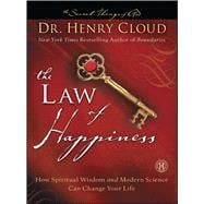 The Law of Happiness How Spiritual Wisdom and Modern Science Can Change Your Life