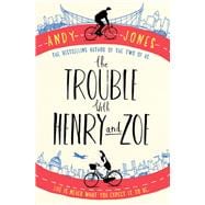 The Trouble With Henry and Zoe,9781471142468