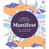 Large Print Colour & Frame - Manifest 31 Positive Manifestation Affirmations To Colour