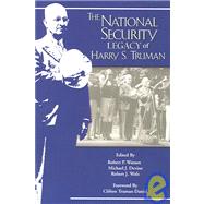 tHE National Security Legacy Of Harry S. Truman