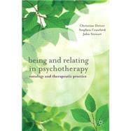 Being and Relating in Psychotherapy Ontology and Therapeutic Practice