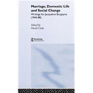 Marriage, Domestic Life and Social Change: Writings for Jacqueline Burgoyne, 1944-88