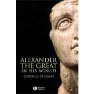 Alexander the Great in His World