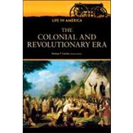 The Colonial and Revolutionary Era,9780816082469