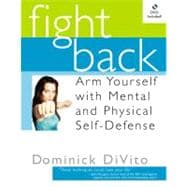 Fight Back Arm Yourself with Mental and Physical Self-Defense