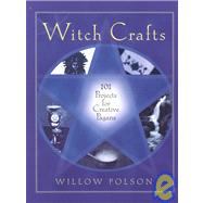 Witch Crafts 101 Projects for Creative Pagans