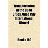 Transportation in the Quad Cities : Quad City International Airport, Government Bridge, Rock Island Centennial Bridge, I-74 Bridge
