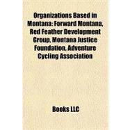 Organizations Based in Montan : Forward Montana, Red Feather Development Group, Montana Justice Foundation, Adventure Cycling Association