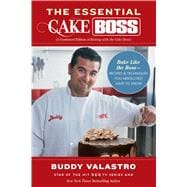The Essential Cake Boss (A Condensed Edition of Baking with the Cake Boss) Bake Like The Boss--Recipes & Techniques You Absolutely Have to Know,9781476762470