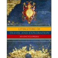 Literature of Travel and Exploration: An Encyclopedia