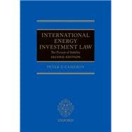 International Energy Investment Law The Pursuit of Stability