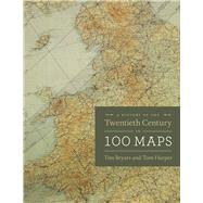 A History of the Twentieth Century in 100 Maps