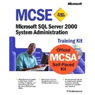 MCSE Training Kit (Exam 70-228) : Microsoft SQL Server 2000 System Administration