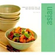Asian : Fabulous Recipes Full of Far Eastern Flavour