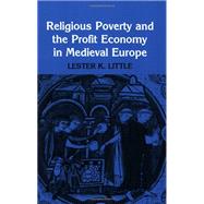 Religious Poverty and the Profit Economy in Medieval Europe