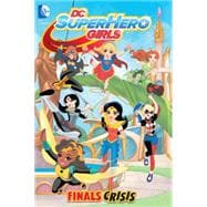 DC Super Hero Girls: Finals Crisis
