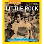 Remember Little Rock The Time, the People, the Stories