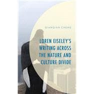 Loren Eiseley’s Writing across the Nature and Culture Divide