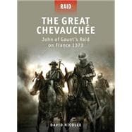 The Great Chevauchée John of Gaunt’s Raid on France 1373