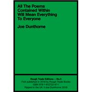 All The Poems Contained Within Will Mean Everything To Everyone