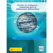 Estudios en inteligencia Respuestas para la gobernanza democrática