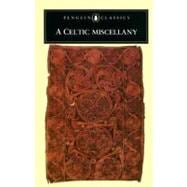 Celtic Miscellany : Translations from the Celtic Literature