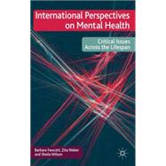 International Perspectives on Mental Health Critical issues across the lifespan