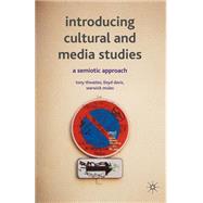 Introducing Cultural and Media Studies A Semiotic Approach, Second Edition