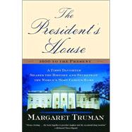 President's House : A First Daughter Shares the History and Secrets of the World's Most Famous Home