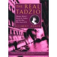 The Real Tadzio: Thomas Mann's Death in Venice and the Boy Who Inspired It