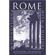 The Foundation of Rome: Myth and History