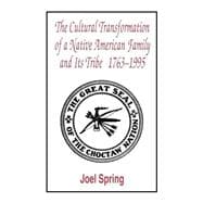The Cultural Transformation of a Native American Family and Its Tribe 1763-1995