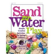 Sand and Water Play : Simple, Creative Activities for Young Children