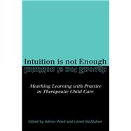 Intuition is not Enough