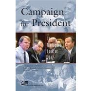 Campaign for President The Managers Look at 2012