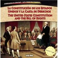 La constitución de los estados unidos y la carta de derechos / The United States Constitution and the Bill of Rights